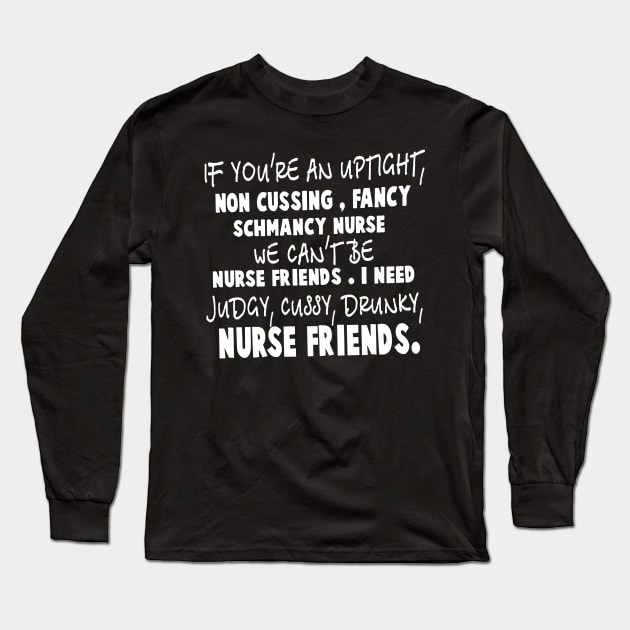 Funny Nurse Friends Long Sleeve T-Shirt by Namio